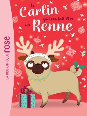 cover image of Le carlin qui voulait être... 02--Un renne